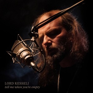 Lord Kesseli - Tell me when you're empty Image 1